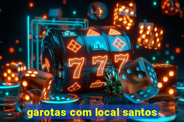 garotas com local santos